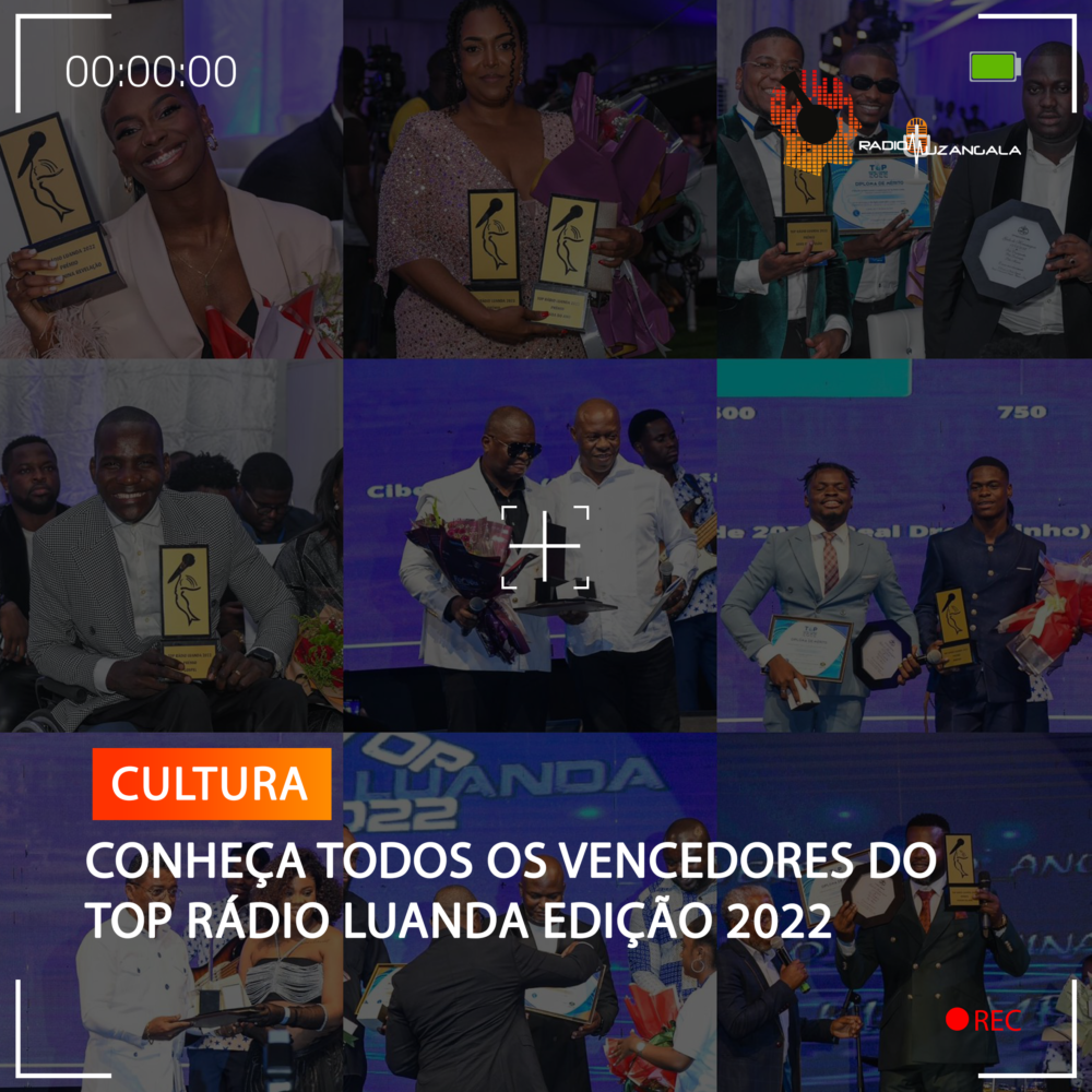 CONHEÇA TODOS OS VENCEDORES DO TOP RÁDIO LUANDA EDIÇÃO 2022 Rádio
