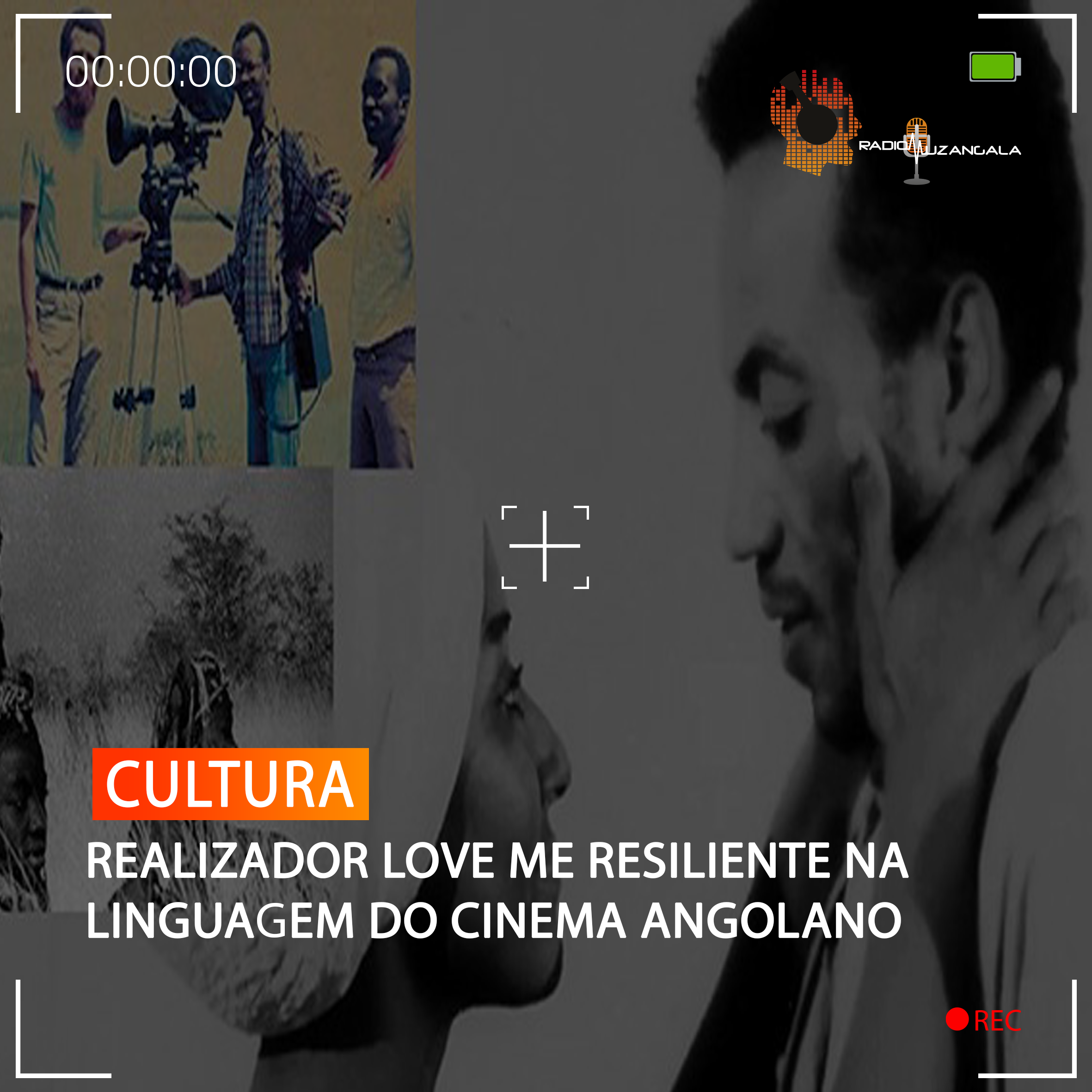  REALIZADOR LOVE ME RESILIENTE NA LINGUAGEM DO CINEMA ANGOLANO