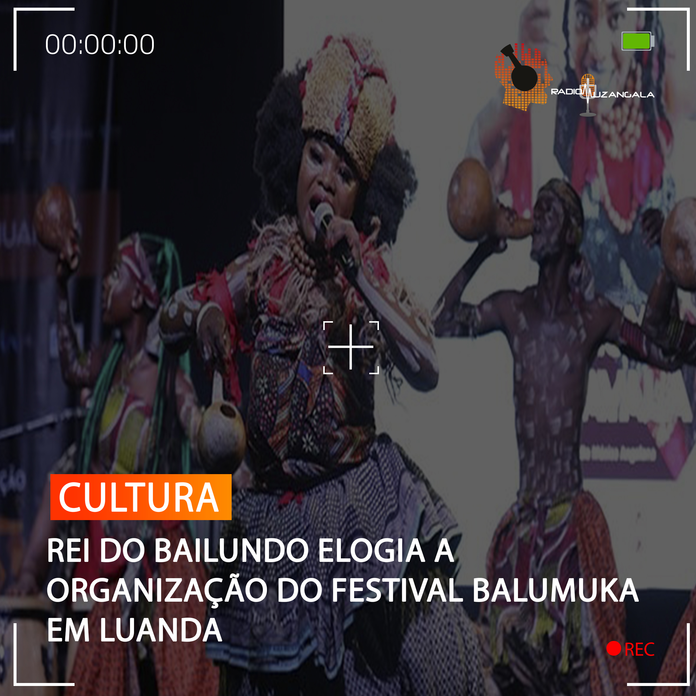  REI DO BAILUNDO ELOGIA ORGANIZAÇÃO DO FESTIVAL BALUMUKA EM LUANDA