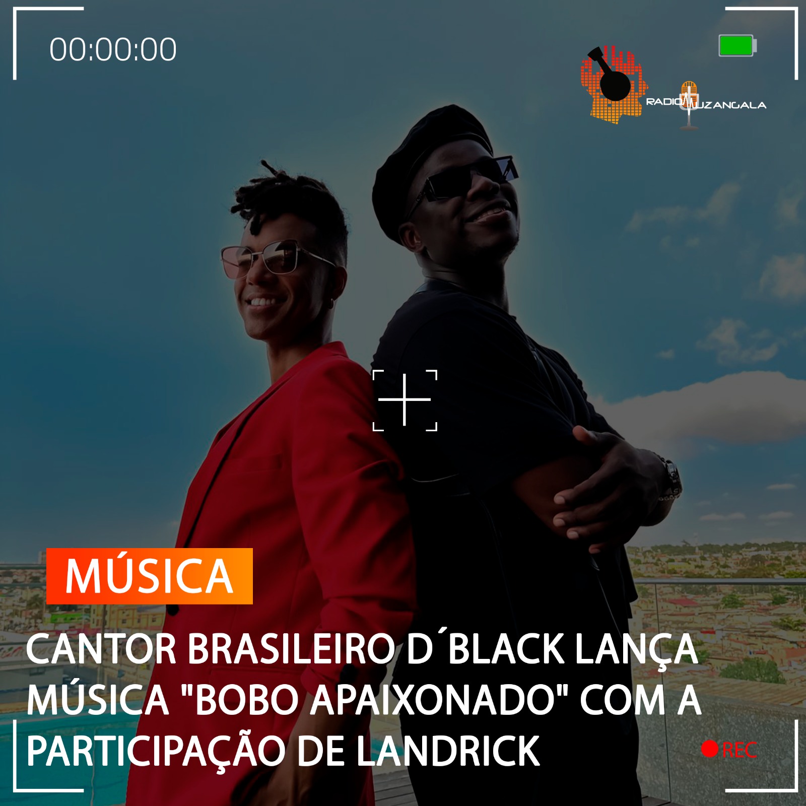  CANTOR BRASILEIRO D´BLACK LANÇA MÚSICA “BOBO APAIXONADO”COM A PARTICIPAÇÃO DE LANDRICK