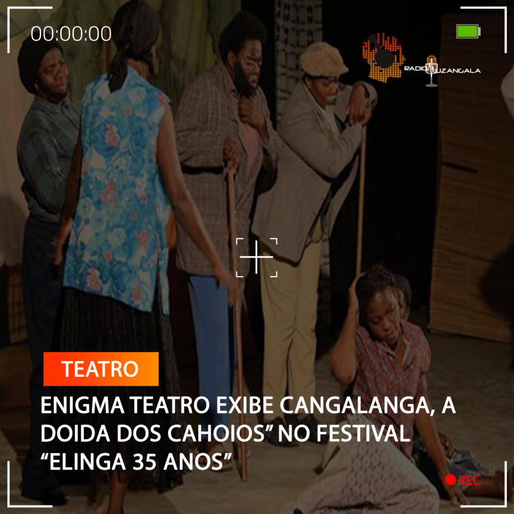 ENIGMA TEATRO EXIBE CANGALANGA, A DOIDA DOS CAHOIOS” NO FESTIVAL ...