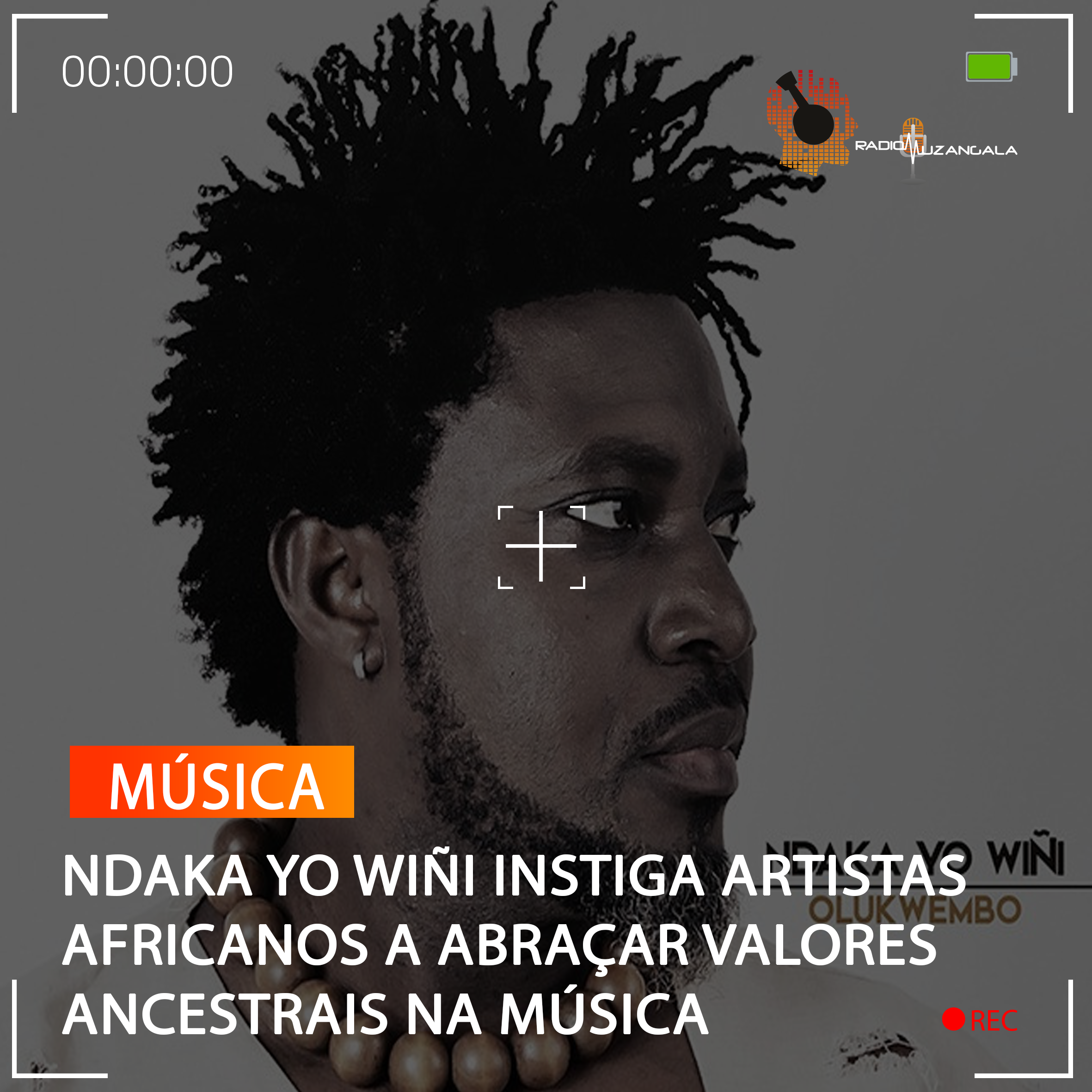  NDAKA YO WIÑI INSTIGA ARTISTAS AFRICANOS A ABRAÇAR VALORES ANCESTRAIS NA MÚSICA