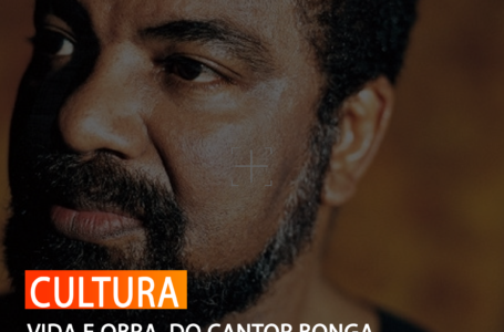 VIDA E OBRA  DO CANTOR BONGA  LEVADA PARA OS CINEMAS