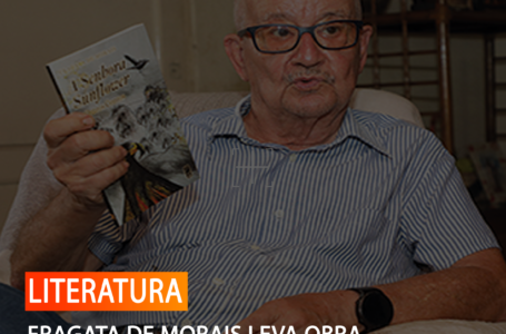 FRAGATA DE MORAIS LEVA OBRA LITERÁRIA A NOVAS EDIÇÕES E PREPARA LANÇAMENTO NO BRASIL