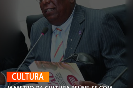 MINISTRO DA CULTURA REÚNE-SE COM NOVA DIRECÇÃO DA APROCIMA