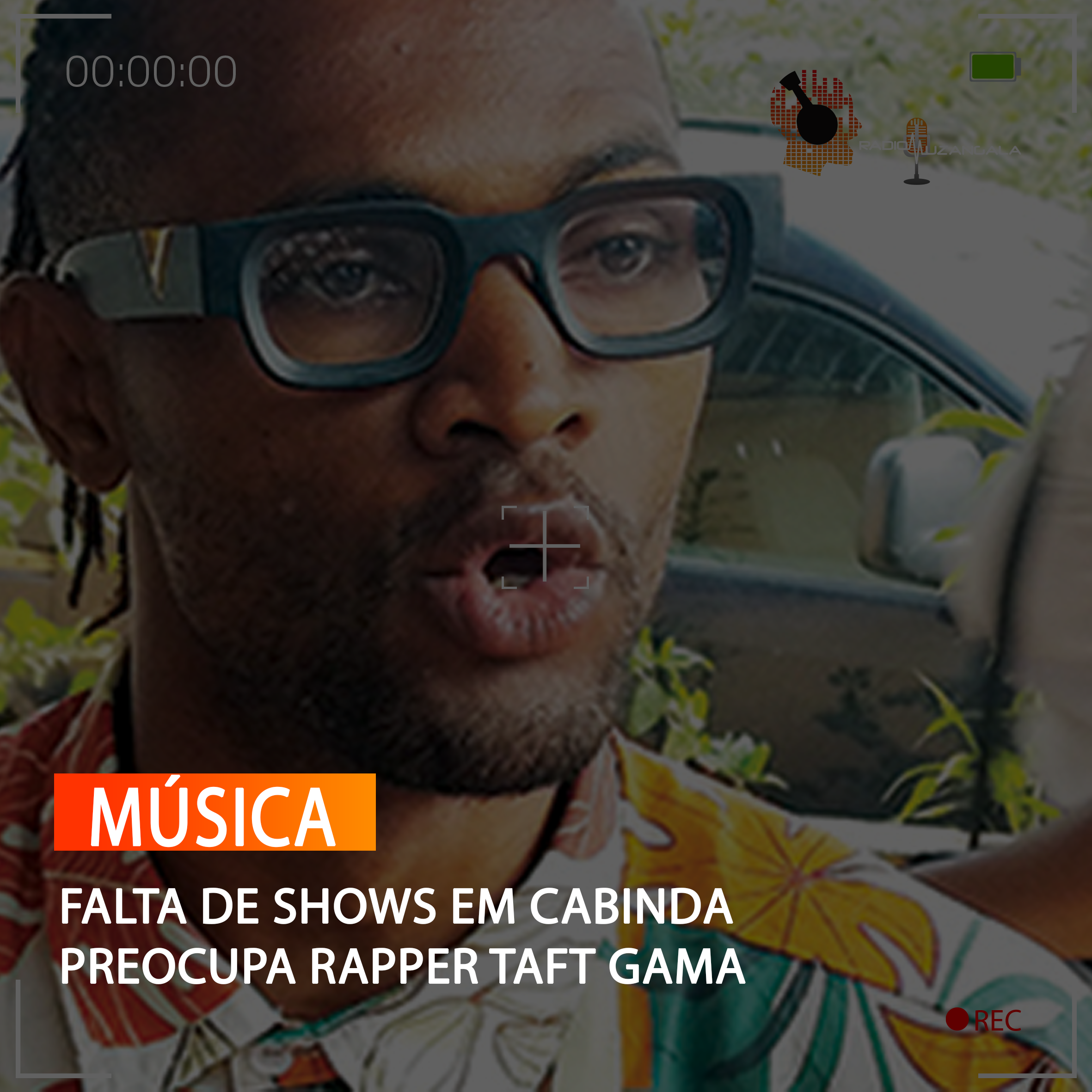 FALTA DE SHOWS EM CABINDA PREOCUPA RAPPER TAFT GAMA