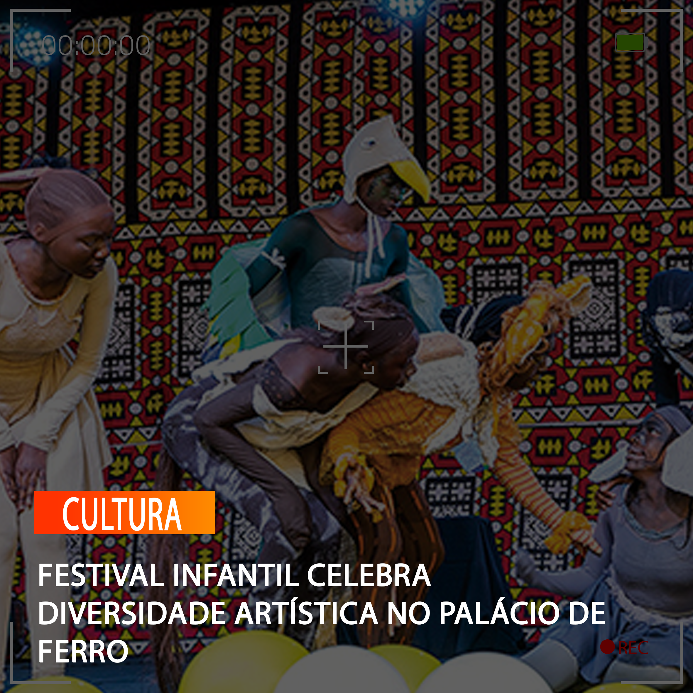 FESTIVAL INFANTIL CELEBRA DIVERSIDADE ARTÍSTICA NO PALÁCIO DE FERRO
