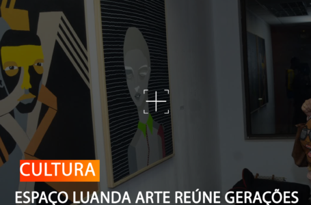 ESPAÇO LUANDA ARTE REÚNE GERAÇÕES DOS MAIORES ARTISTAS EM EXPOSIÇÃO COLECTIVA