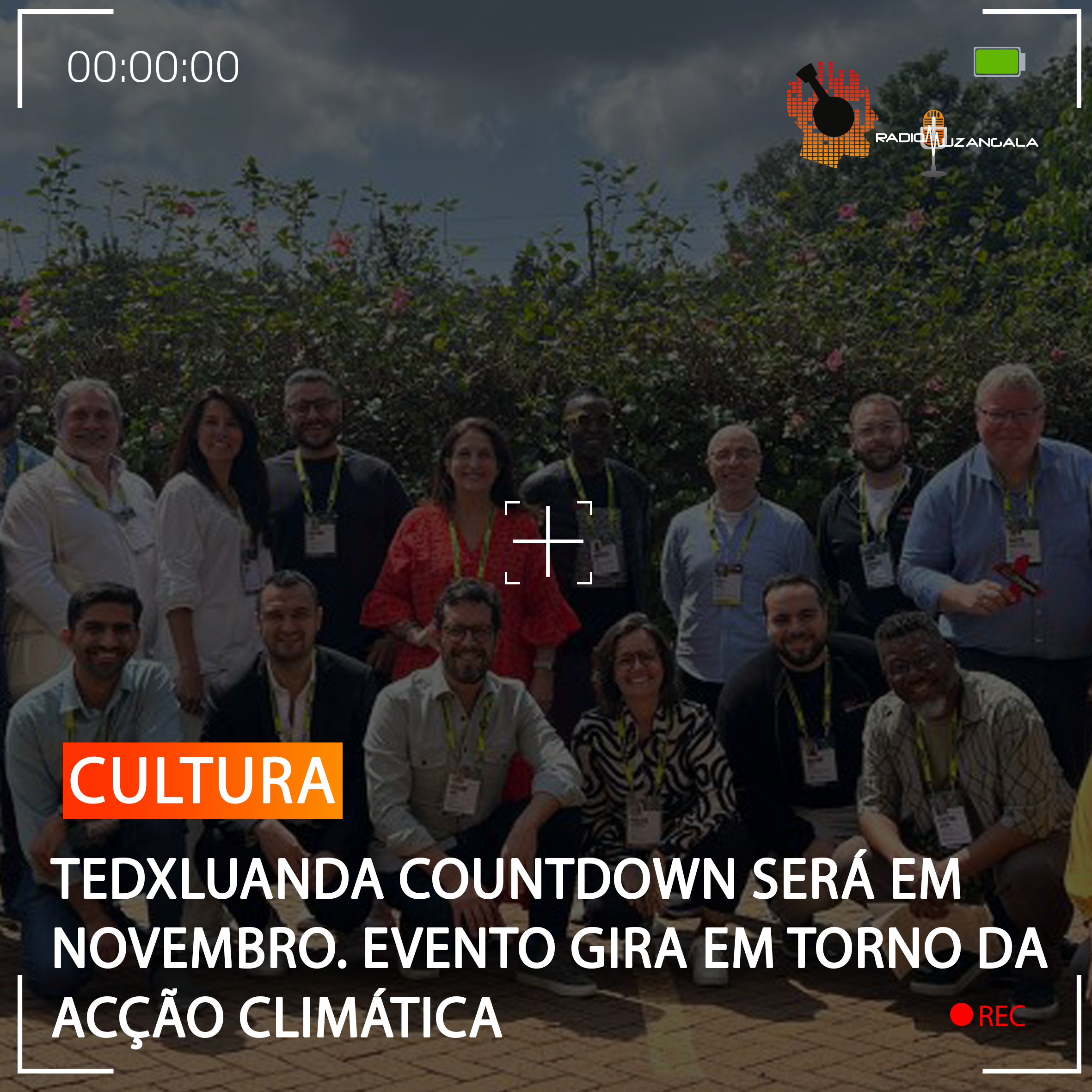 TEDXLUANDA COUNTDOWN SERÁ EM NOVEMBRO. EVENTO GIRA EM TORNO DA ACÇÃO CLIMÁTICA