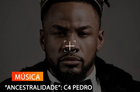 “ANCESTRALIDADE”: C4 PEDRO REENCONTRA AS RAÍZES AFRICANAS EM NOVO DISCO