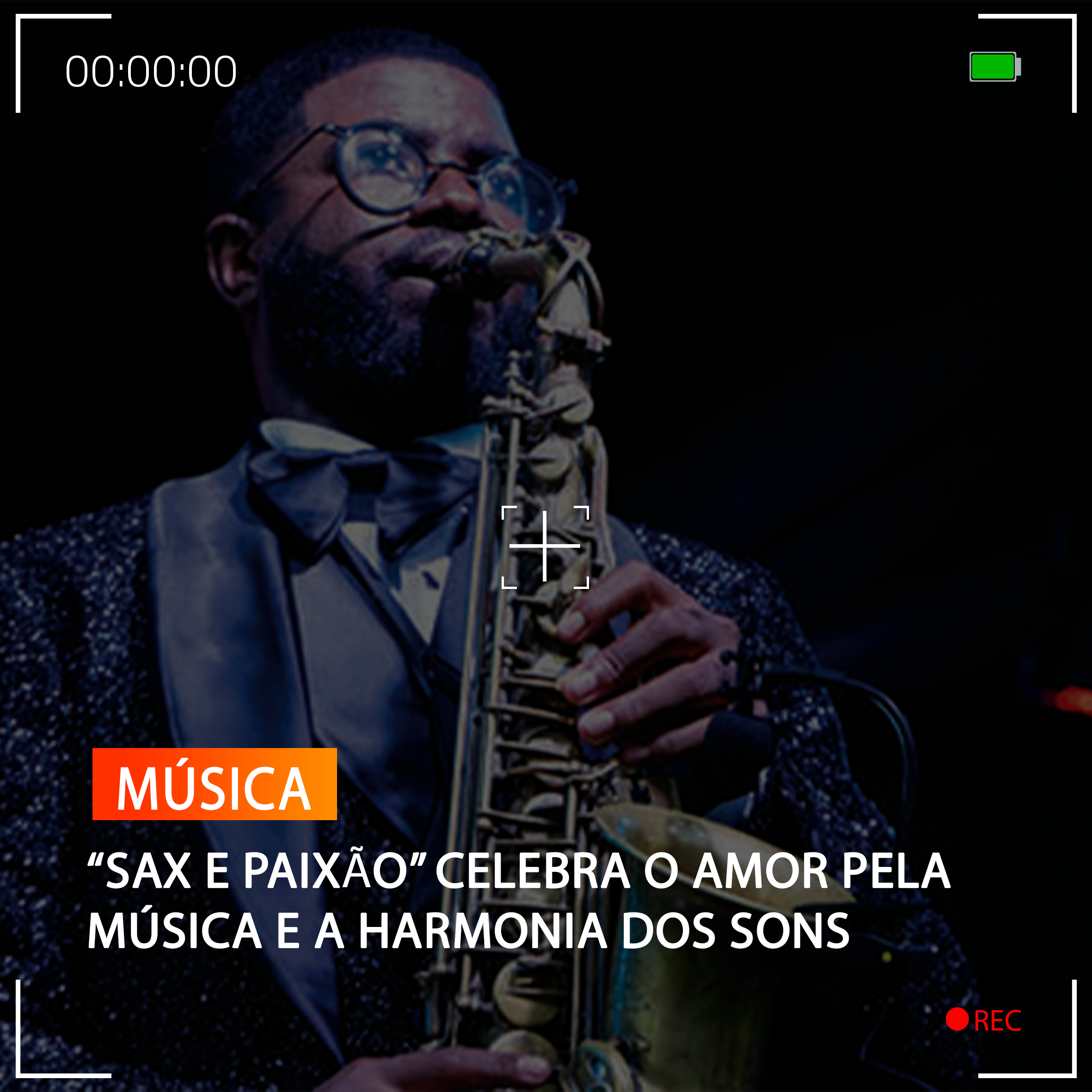 “SAX E PAIXÃO” CELEBRA O AMOR PELA MÚSICA E A HARMONIA DOS SONS