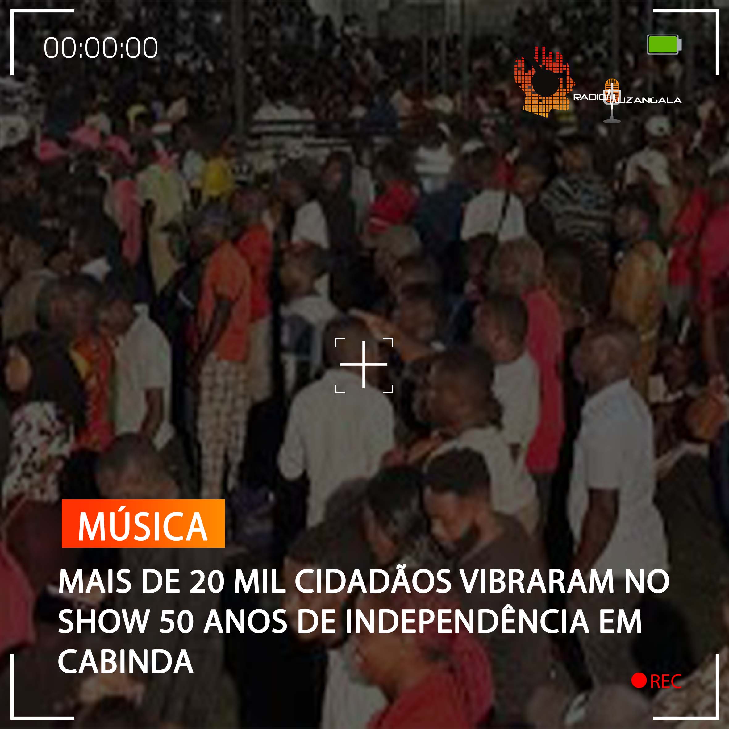 MAIS DE 20 MIL CIDADÃOS VIBRARAM NO SHOW 50 ANOS DE INDEPENDÊNCIA EM CABINDA