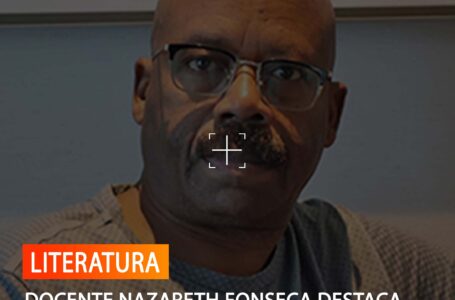 DOCENTE NAZARETH FONSECA DESTACA LEITURA CRÍTICA DO POEMÁRIO “TÁBUA”