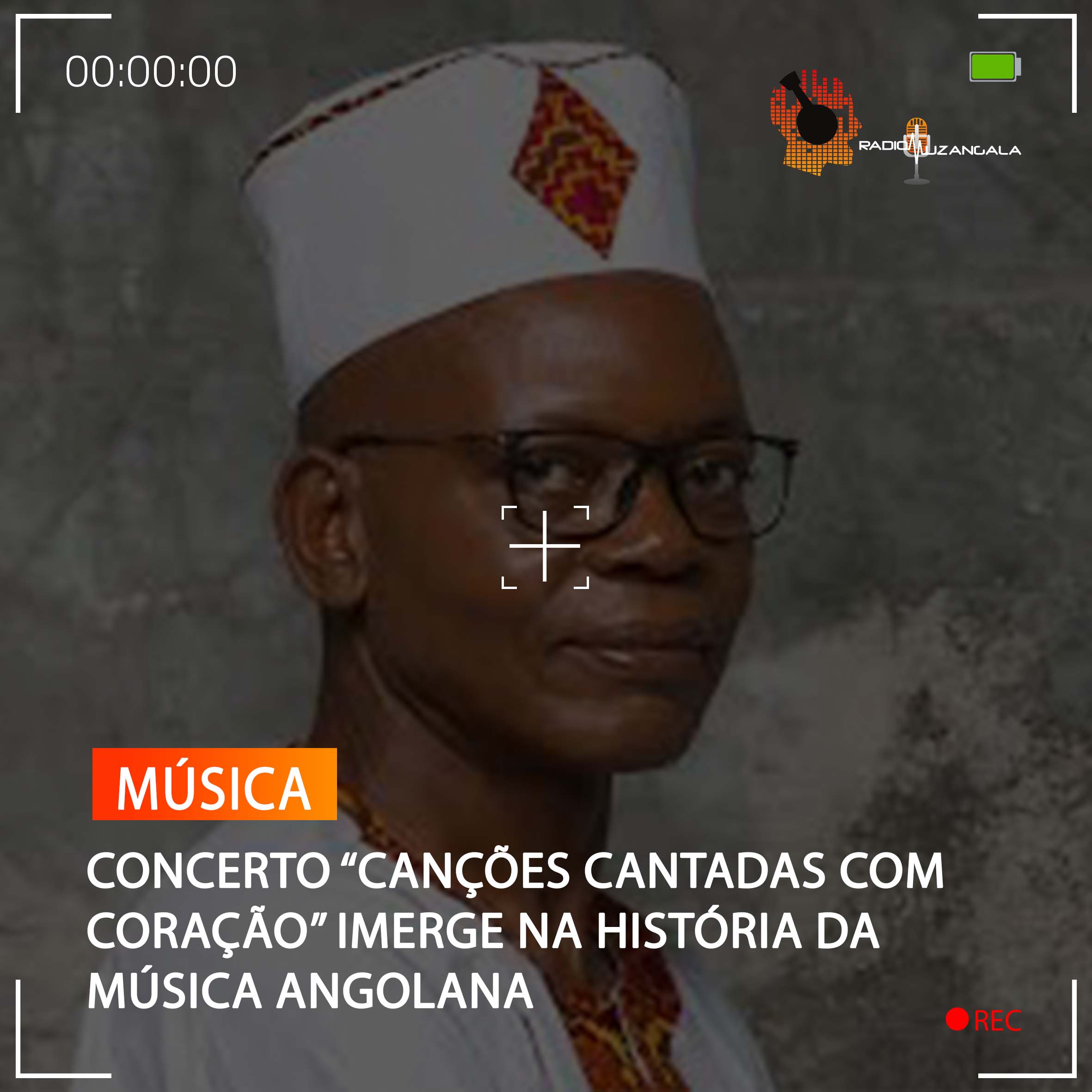 CONCERTO “CANÇÕES CANTADAS COM CORAÇÃO” IMERGE NA HISTÓRIA DA MÚSICA ANGOLANA