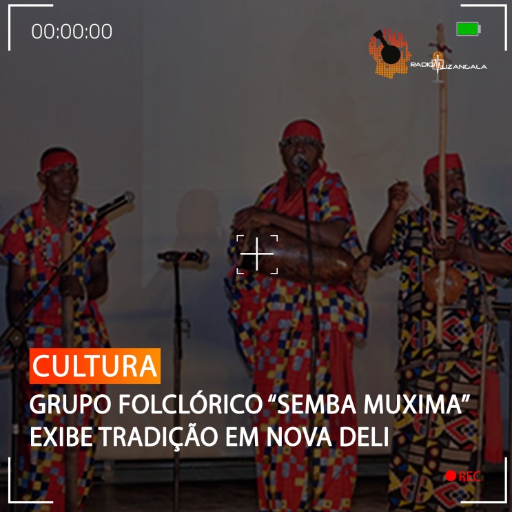  GRUPO FOLCLÓRICO “SEMBA MUXIMA” EXIBE TRADIÇÃO EM NOVA DELI