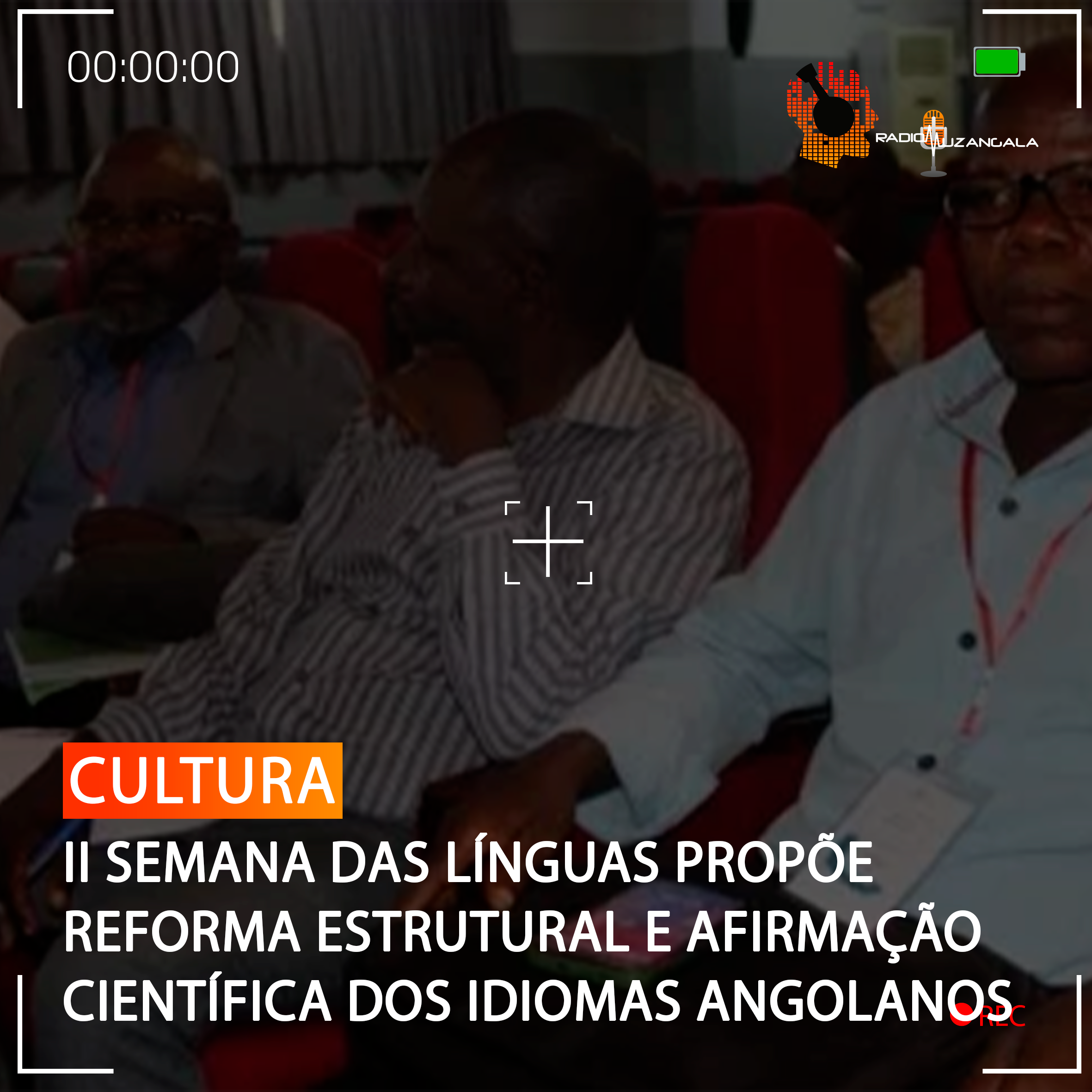  II Semana das Línguas propõe reforma estrutural e afirmação científica dos idiomas angolanos
