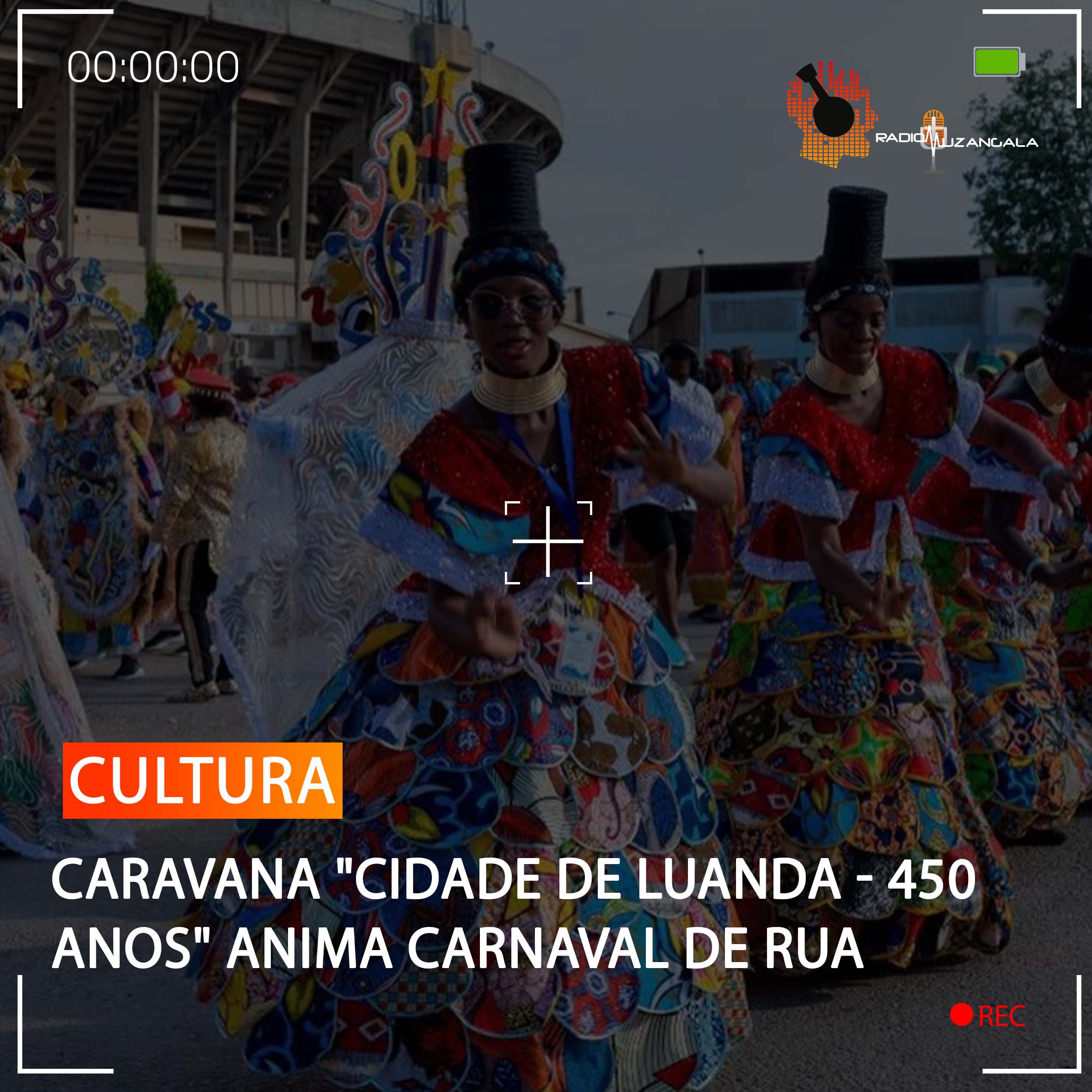  CARAVANA “CIDADE DE LUANDA – 450 ANOS” ANIMA CARNAVAL DE RUA