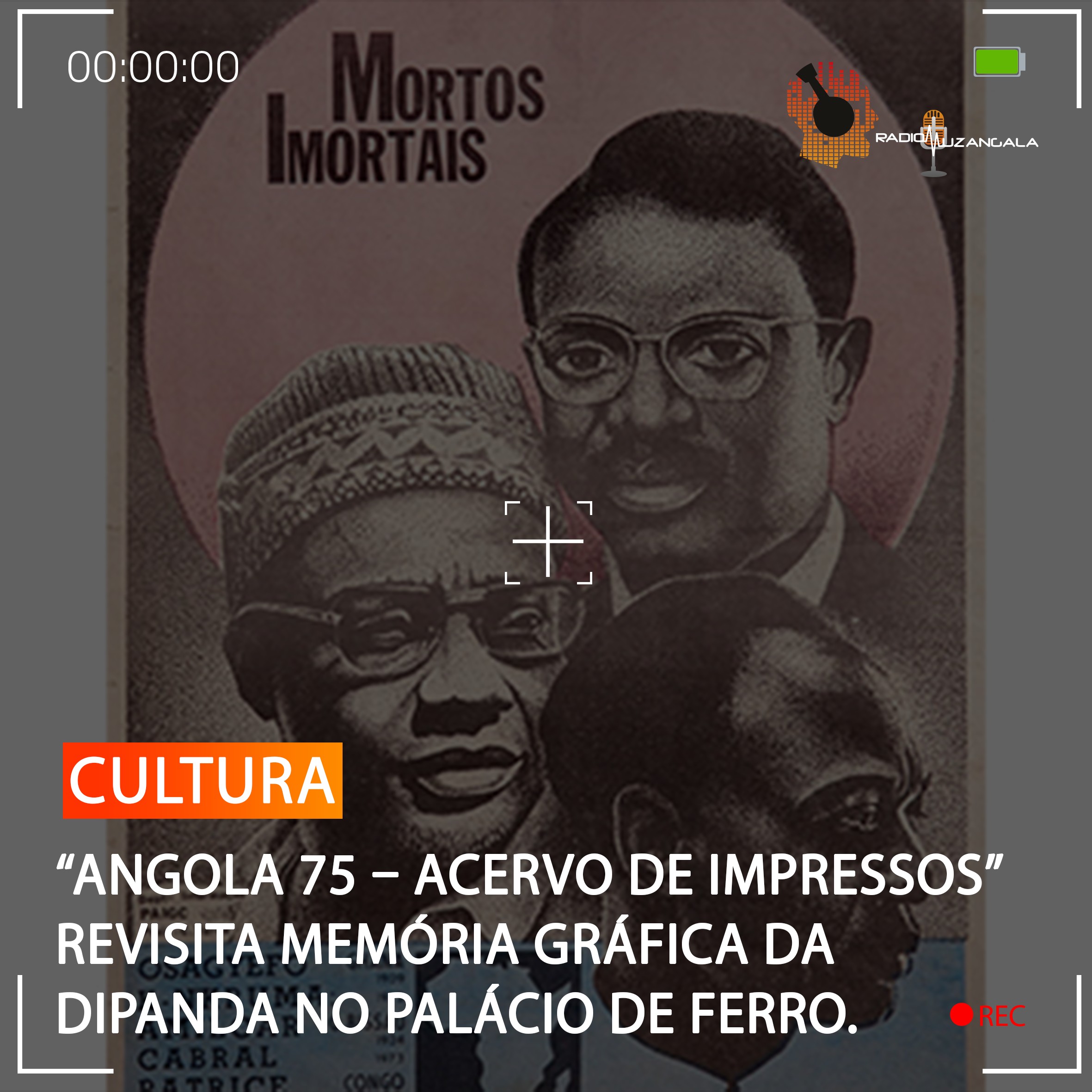  “ANGOLA 75 – ACERVO DE IMPRESSOS” REVISITA MEMÓRIA GRÁFICA DA DIPANDA NO PALÁCIO DE FERRO.