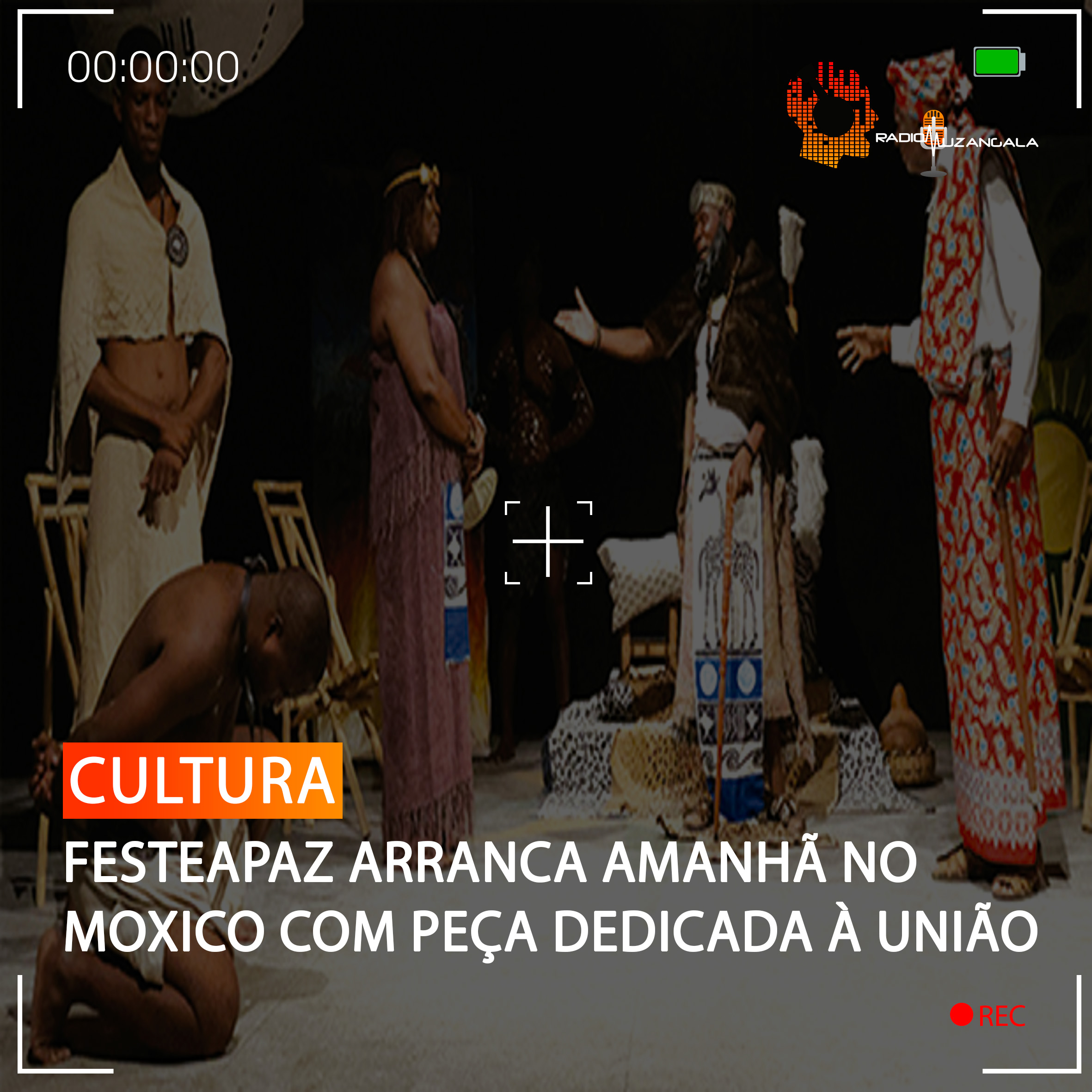  FESTEAPAZ ARRANCA AMANHÃ NO MOXICO COM PEÇA DEDICADA À UNIÃO
