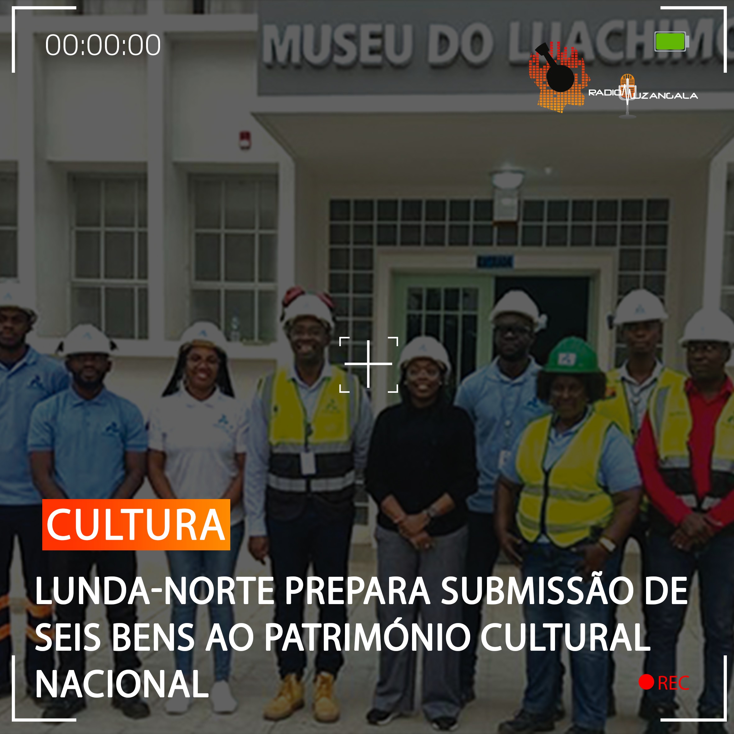  LUNDA-NORTE PREPARA SUBMISSÃO DE SEIS BENS AO PATRIMÓNIO CULTURAL NACIONAL