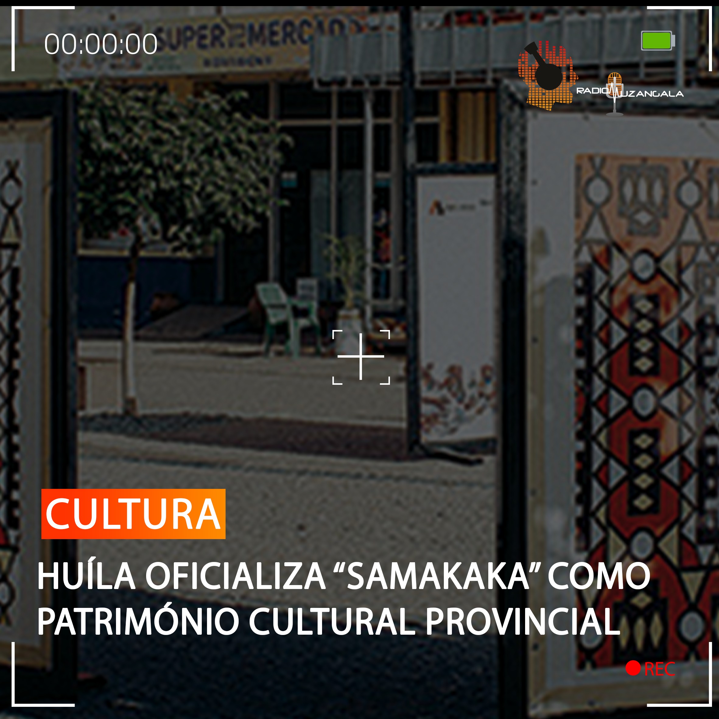  HUÍLA OFICIALIZA “SAMAKAKA” COMO PATRIMÓNIO CULTURAL PROVINCIAL