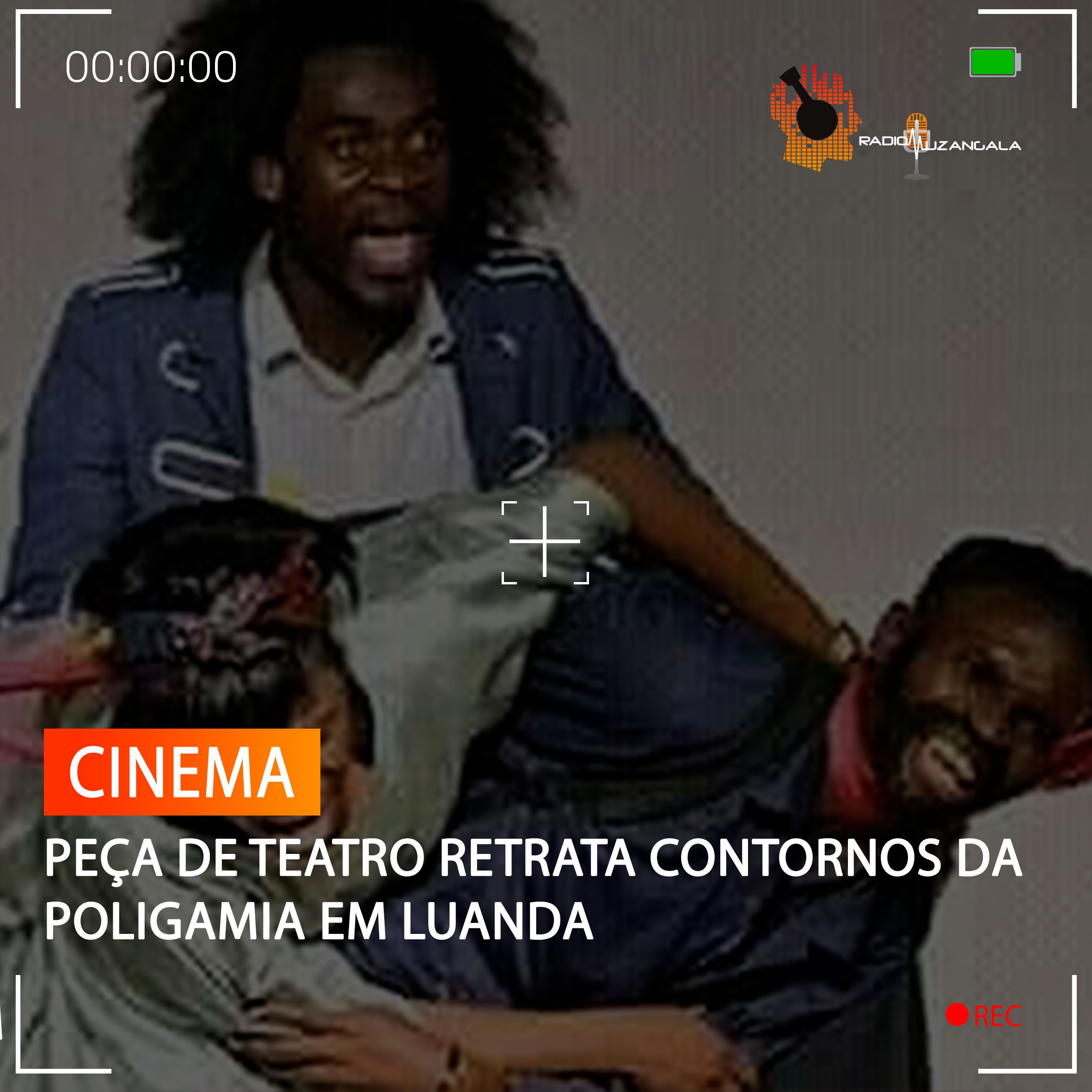  PEÇA DE TEATRO RETRATA CONTORNOS DA POLIGAMIA EM LUANDA