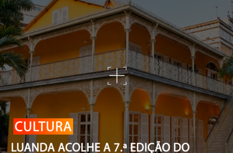 LUANDA ACOLHE A 7.ª EDIÇÃO DO FESTIVAL NACIONAL CULTURAL TCHOLE
