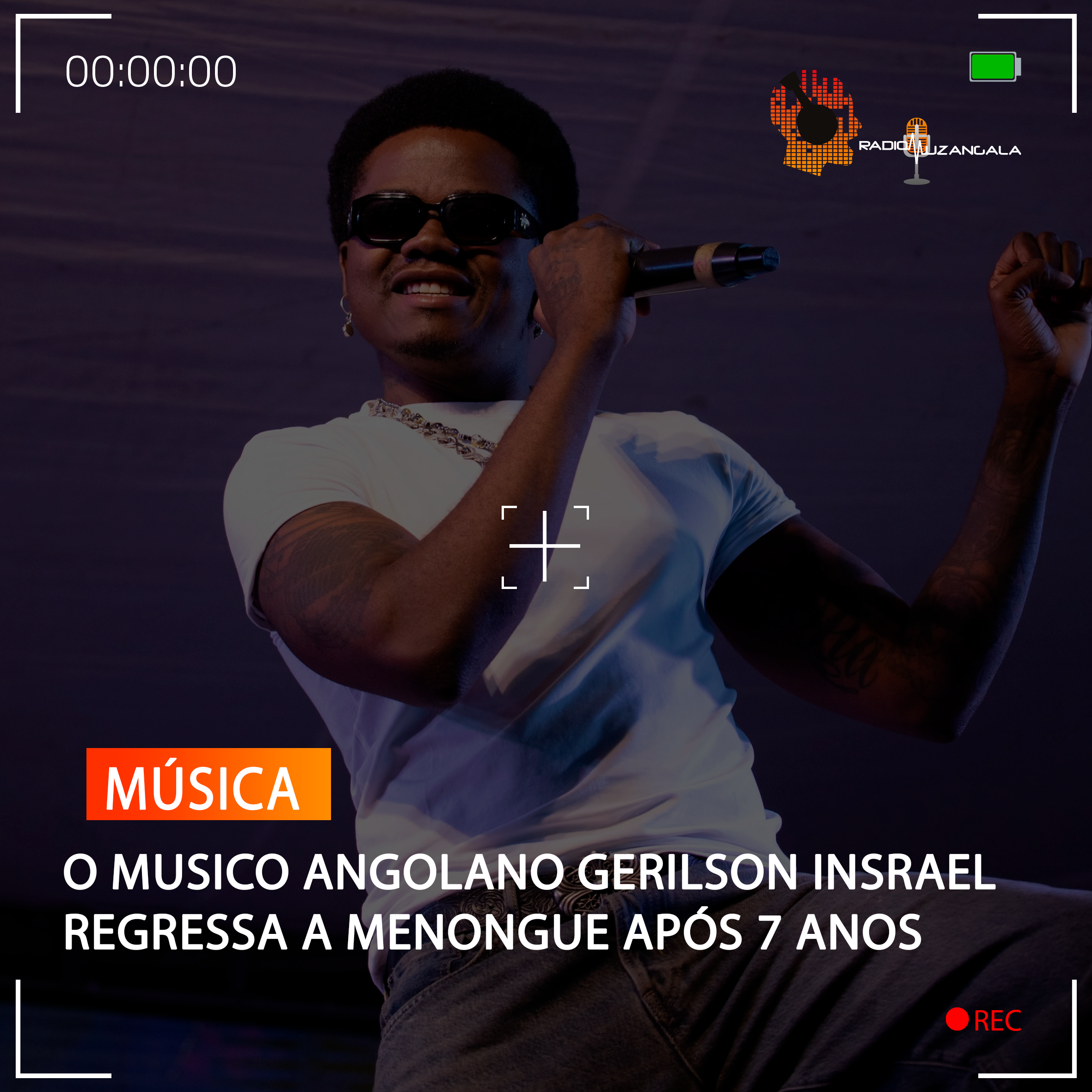  O MUSICO ANGOLANO GERILSON INSRAEL REGRESSA A MENONGUE APÓS 7 ANOS