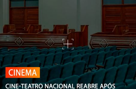 CINE-TEATRO NACIONAL REABRE APÓS REABILITAÇÃO 