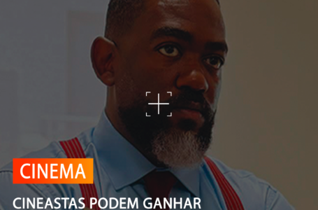 CINEASTAS PODEM GANHAR FINANCIAMENTO